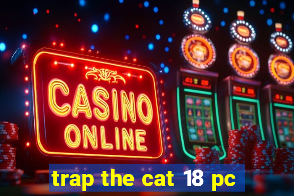 trap the cat 18 pc